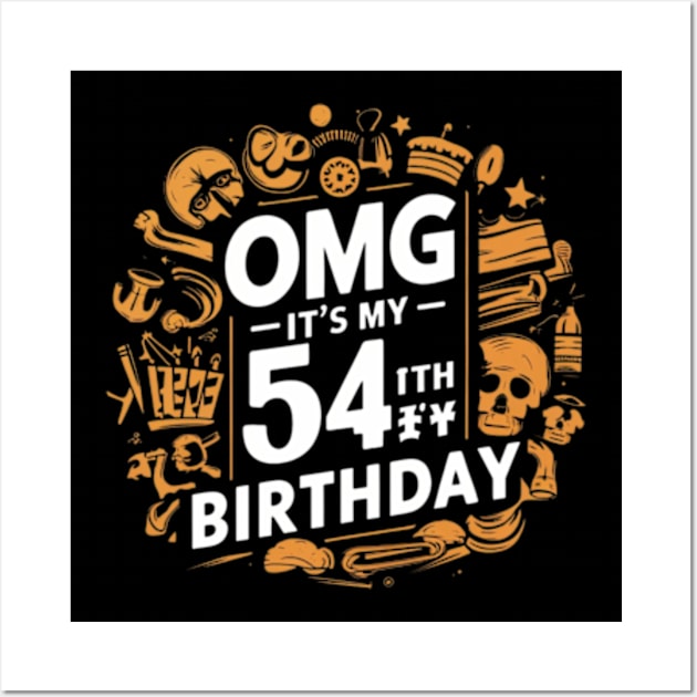 OMG It's My 54th Birthday 54 Years Old Classic - 54th Birthday Wall Art by madara art1